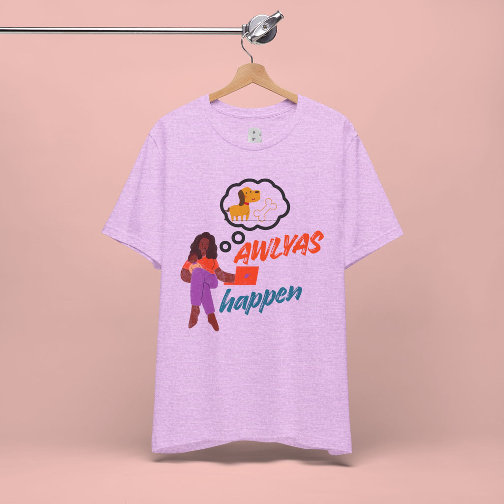 T‑Shirt — Always Happen Funny Dog Thought Bubble Graphic Tee