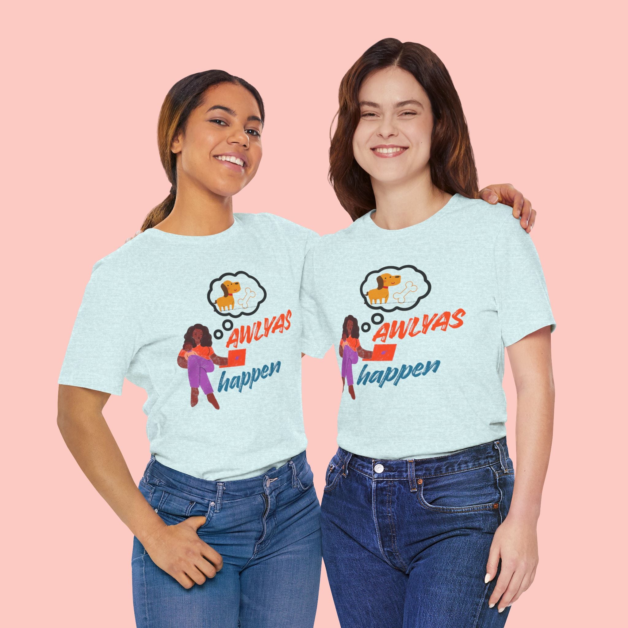 T‑Shirt — Always Happen Funny Dog Thought Bubble Graphic Tee