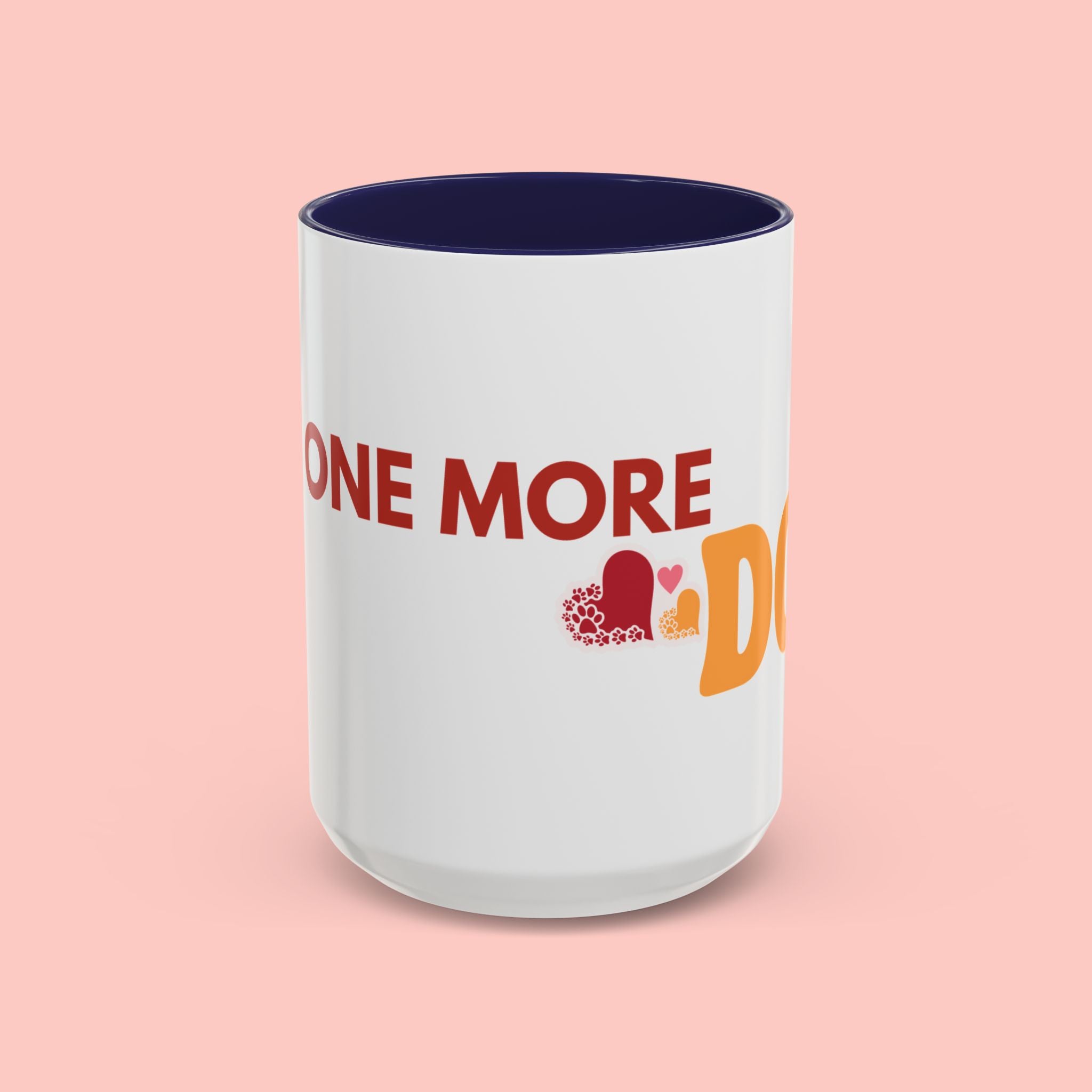 One More Dog Coffee Mug — Cute Dog Lover Accent Mug (11/15oz)