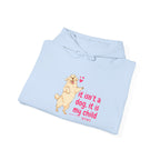 Dog Mom Hoodie — "It isn't a dog. It is my child" Cute Poodle Sweatshirt