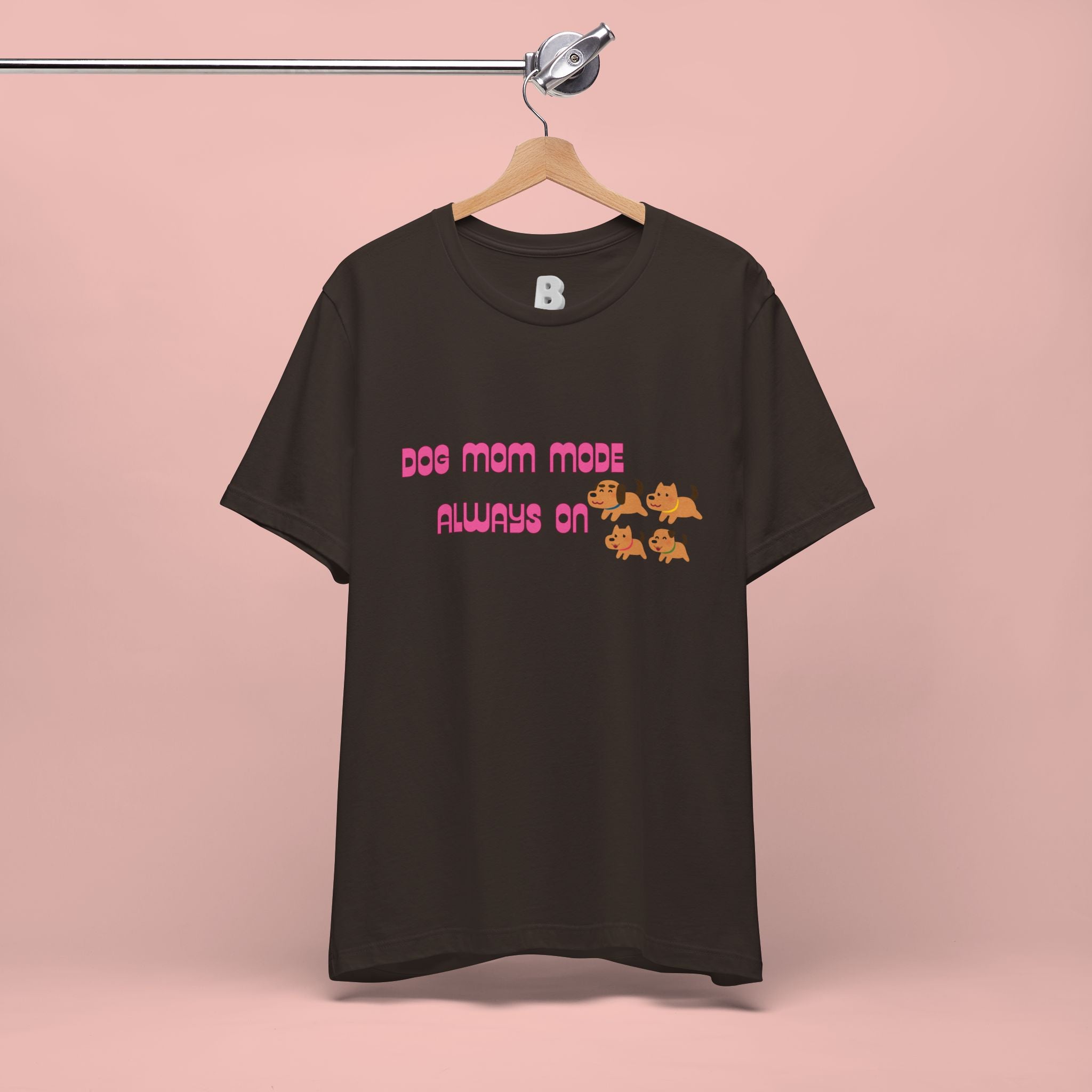 Dog Mom Mode Always On Tee