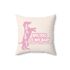 My Dog Is My Baby Pink Dachshund Pillow — Cute Pet Mom Decorative Throw Pillow
