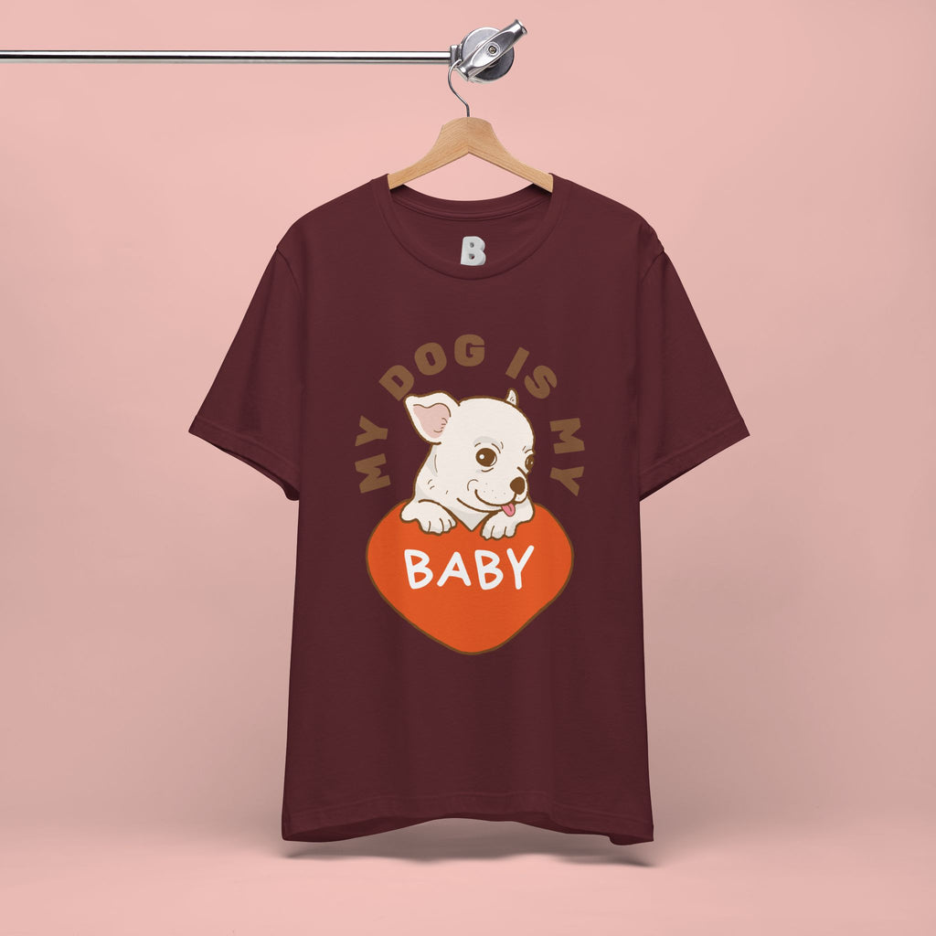 My Dog Is My Baby T-Shirt — Cute Puppy Heart Tee for Dog Lovers