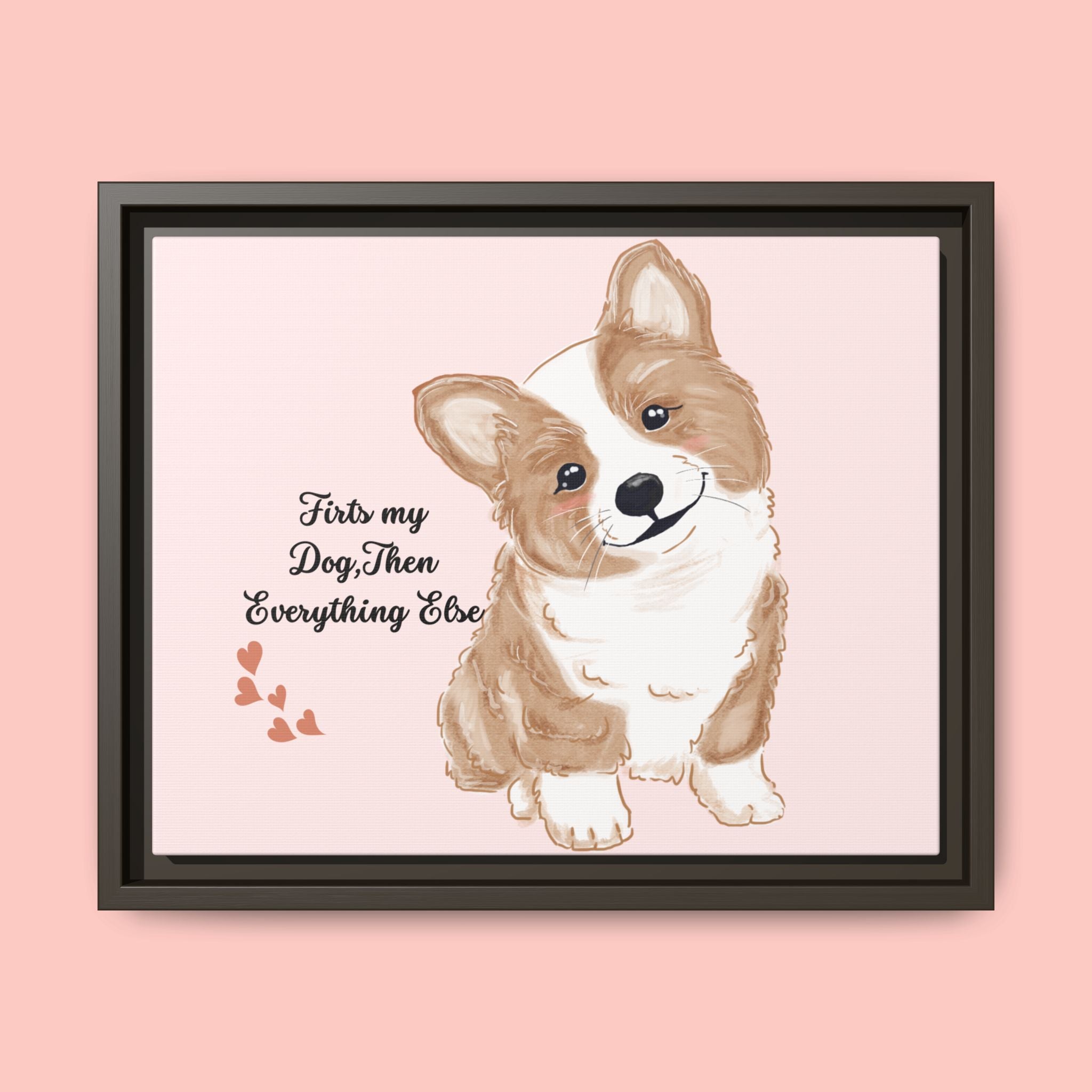 Framed Canvas Print — "First My Dog, Then Everything Else" Corgi Wall Art