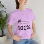 Dog Lover T‑Shirt — "Mess with me, you mess with my Dog 101% sure"