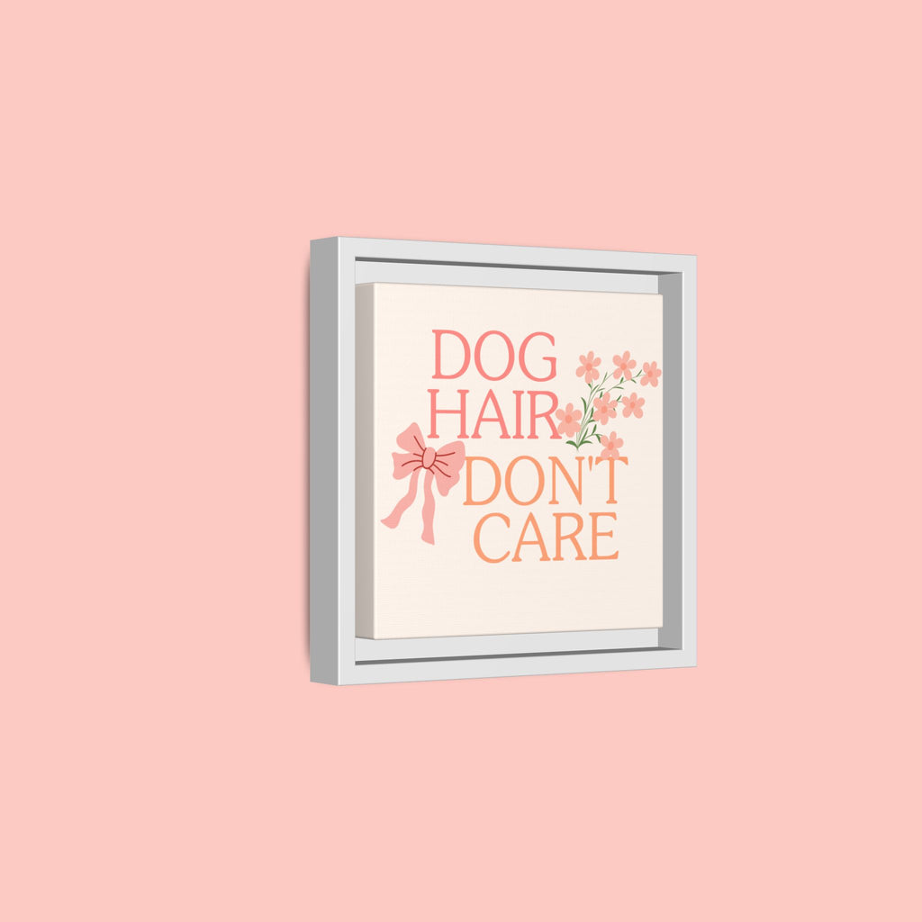Dog Hair Don’t Care Framed Canvas Print