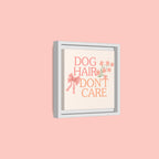 Dog Hair Don’t Care Framed Canvas Print