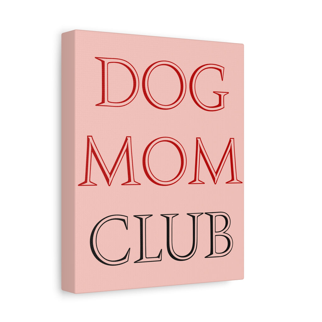 Dog Mom Club Canvas Wall Art — Pink Matte Stretched Canvas