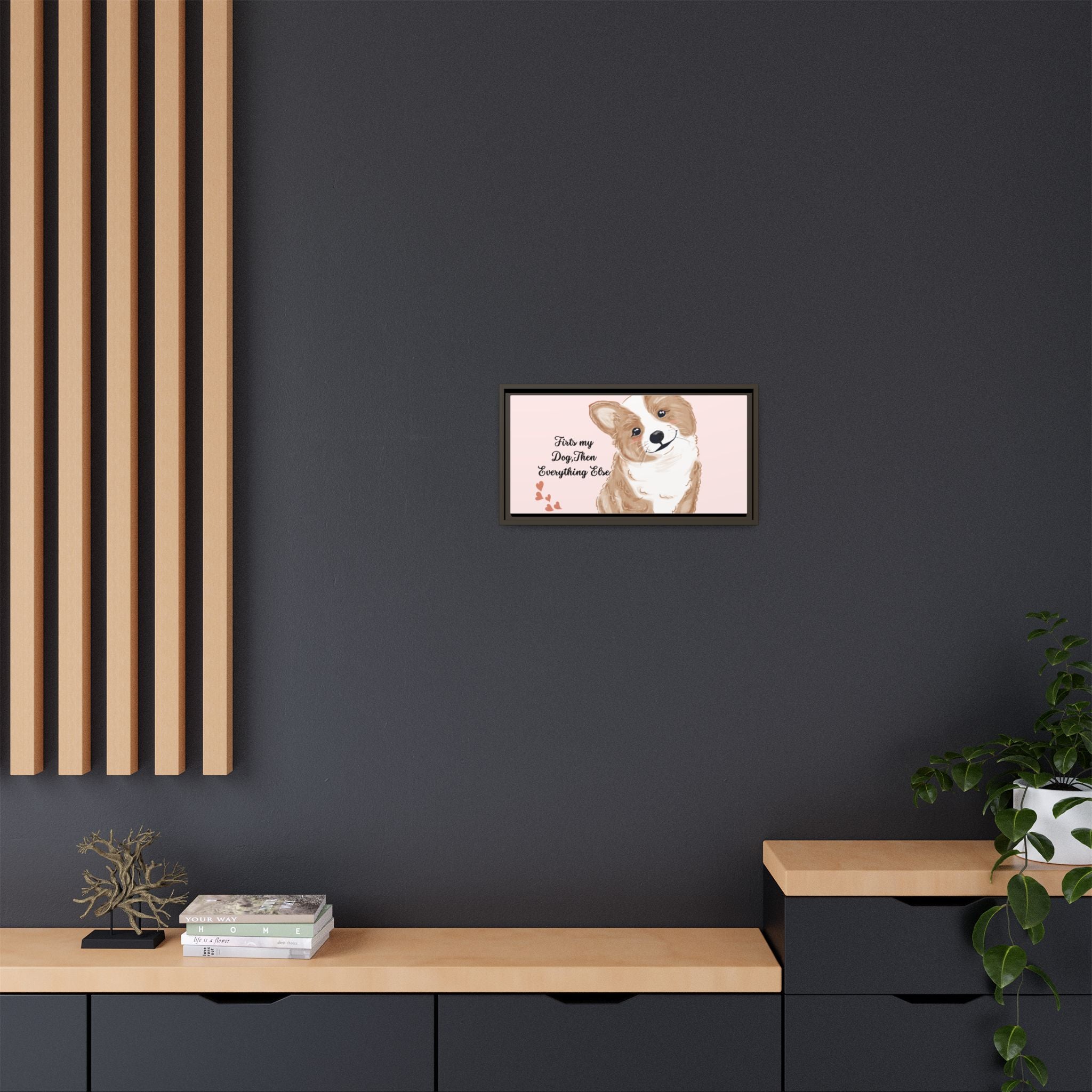 Framed Canvas Print — "First My Dog, Then Everything Else" Corgi Wall Art