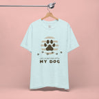 Life Is Better With My Dog T-Shirt