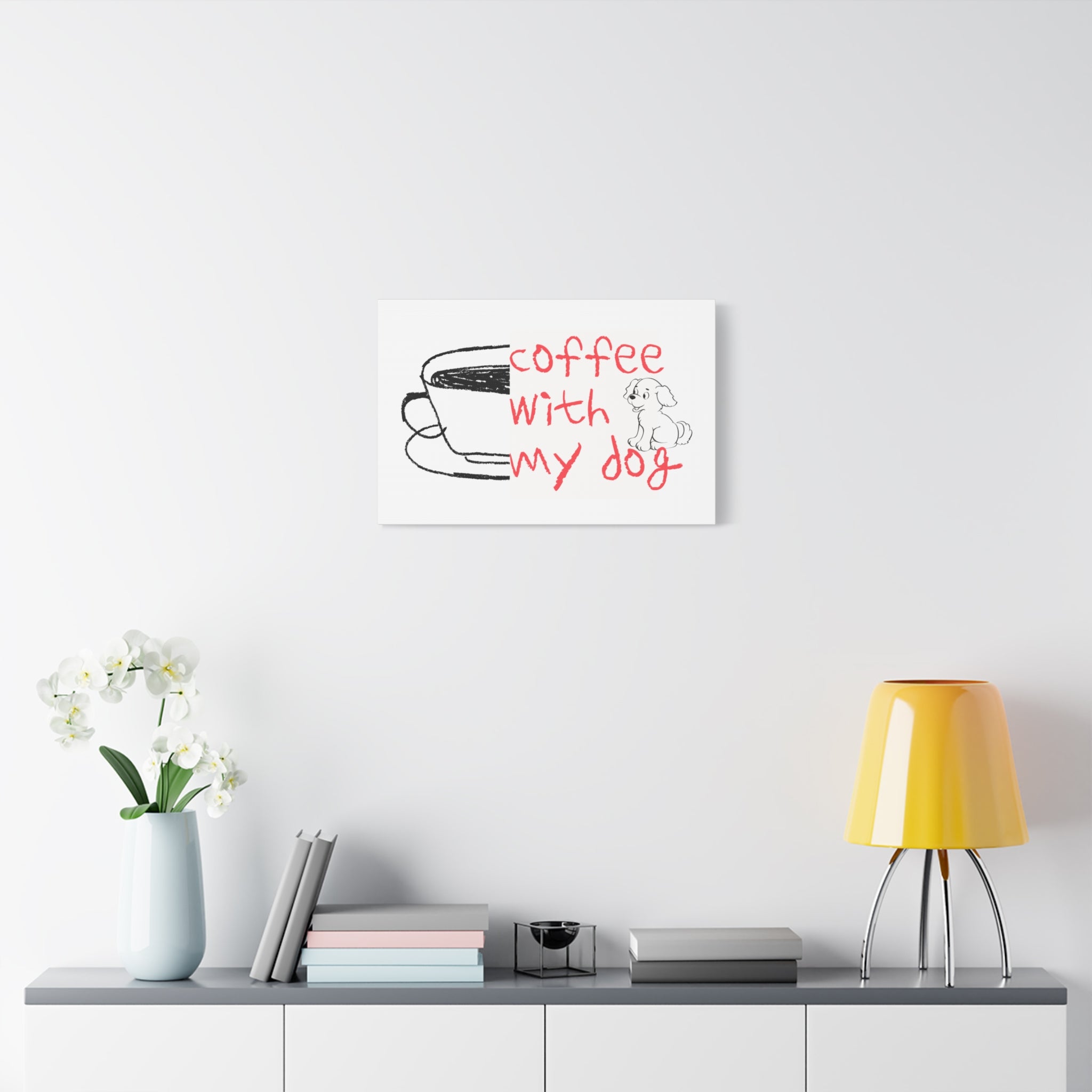 Canvas Wall Art - "Coffee With My Dog" Cute Coffee & Puppy Print