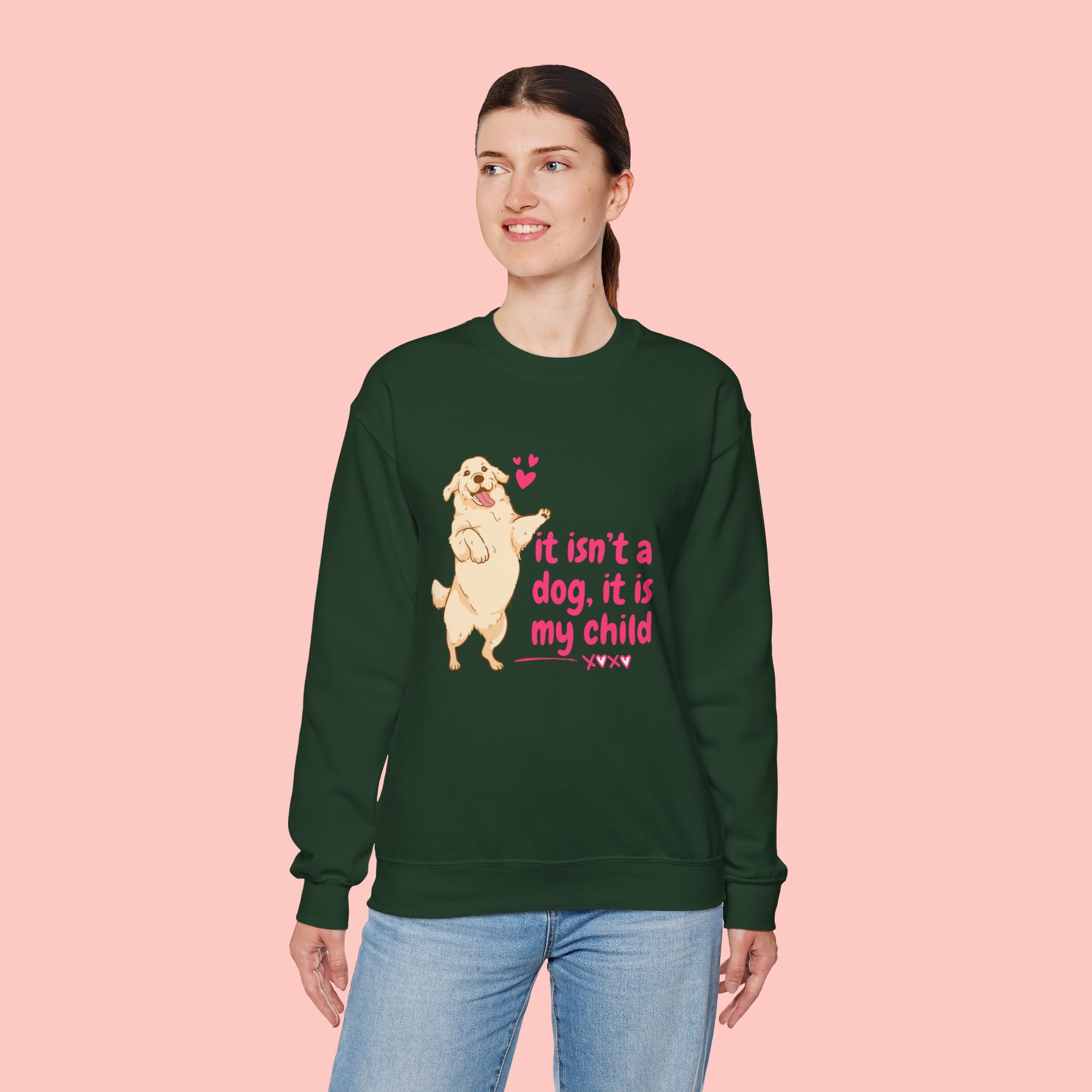 Dog Mom Crewneck Sweatshirt — "It isn’t a dog. It is my child" Cute Puppy Graphic