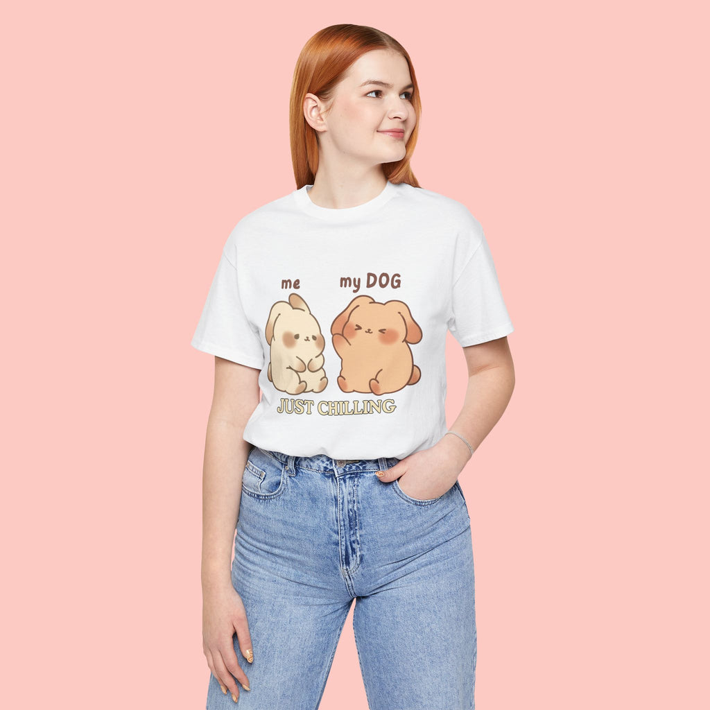 Just Chilling Dog T-Shirt — Cute Me & My Dog Matching Tee