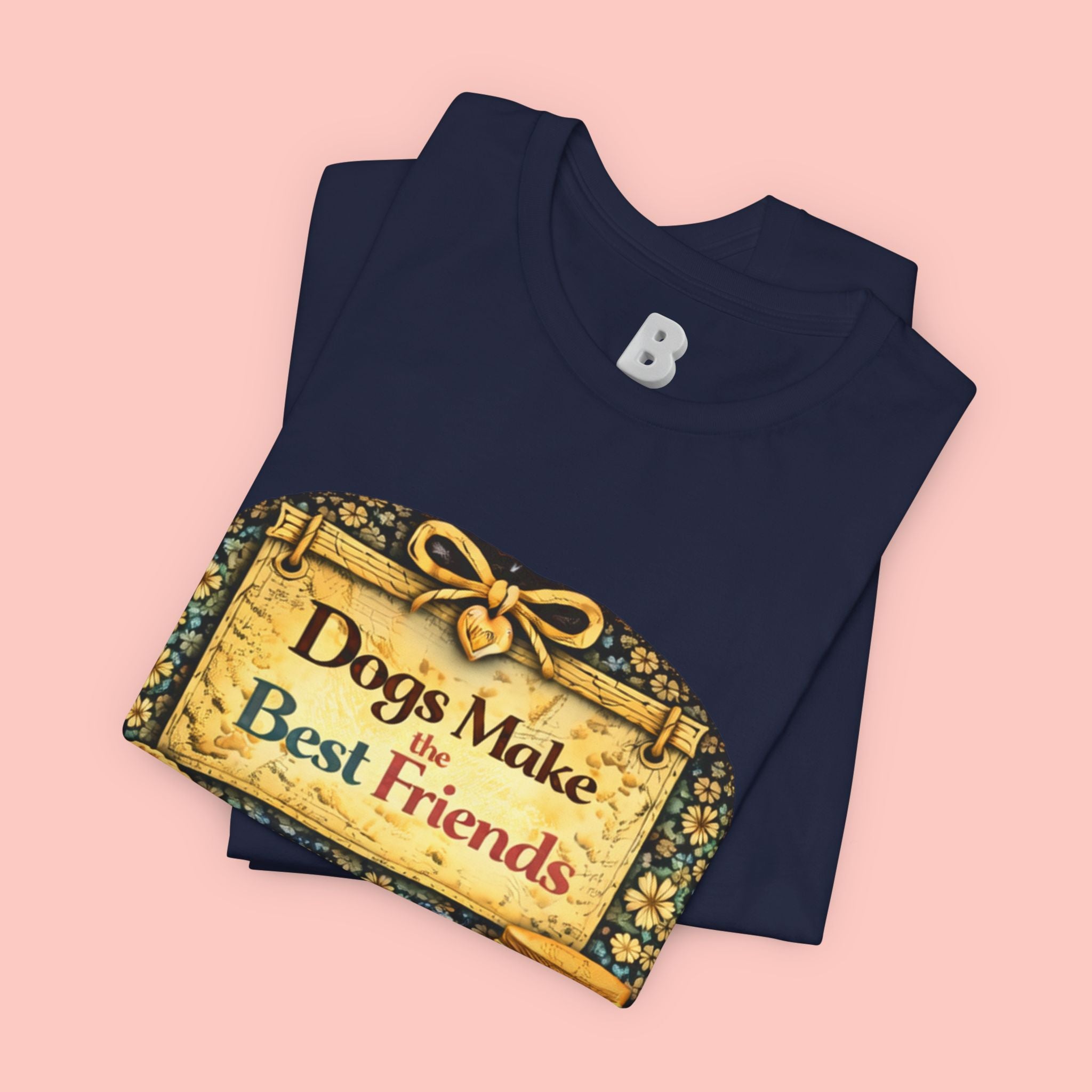 Dogs Make the Best Friends T-Shirt
