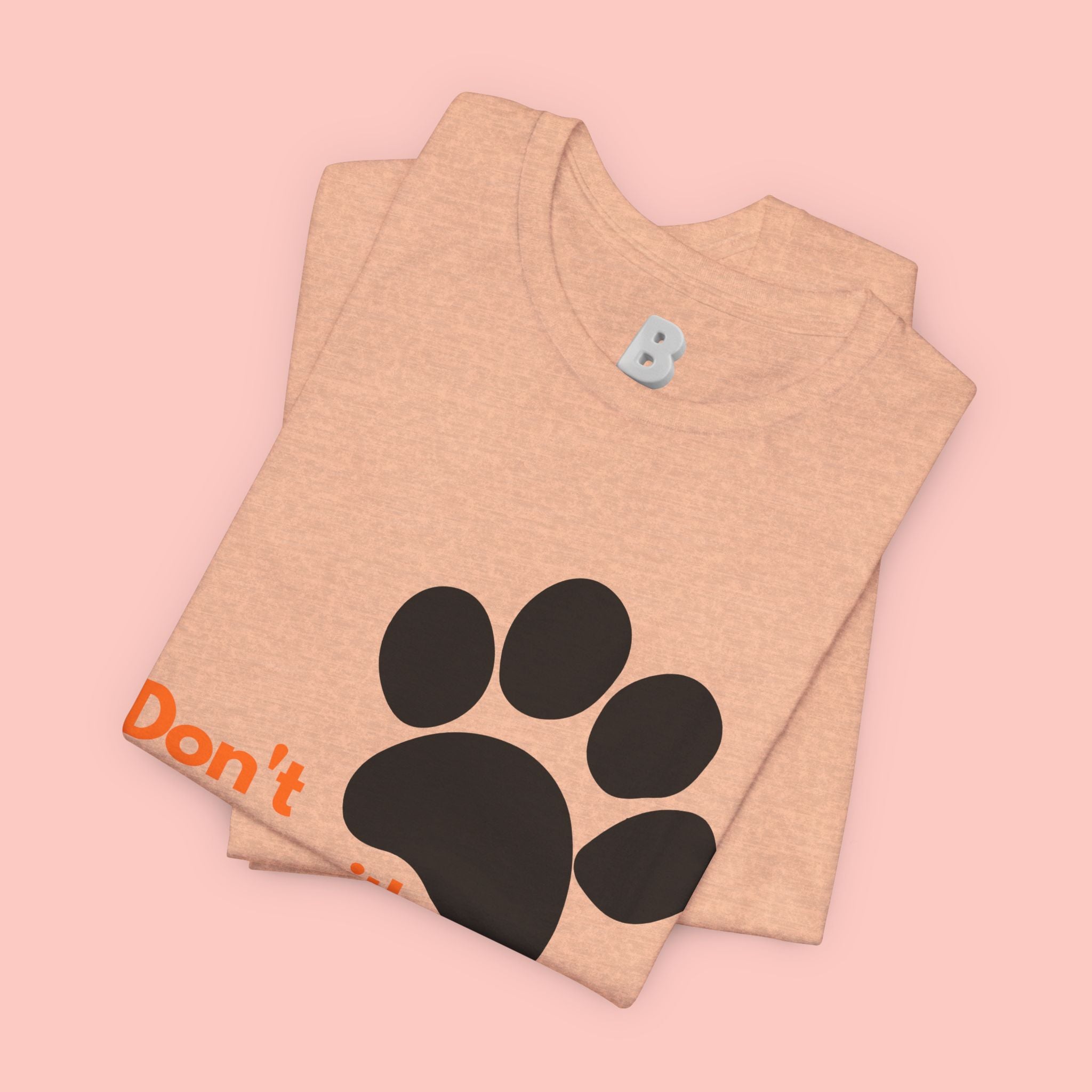 Don’t Mess With A Dog Mom T-Shirt — Paw Print Tee for Dog Lovers