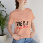Dog Mom T-Shirt – "This Is A Dog Mom" Graphic Tee