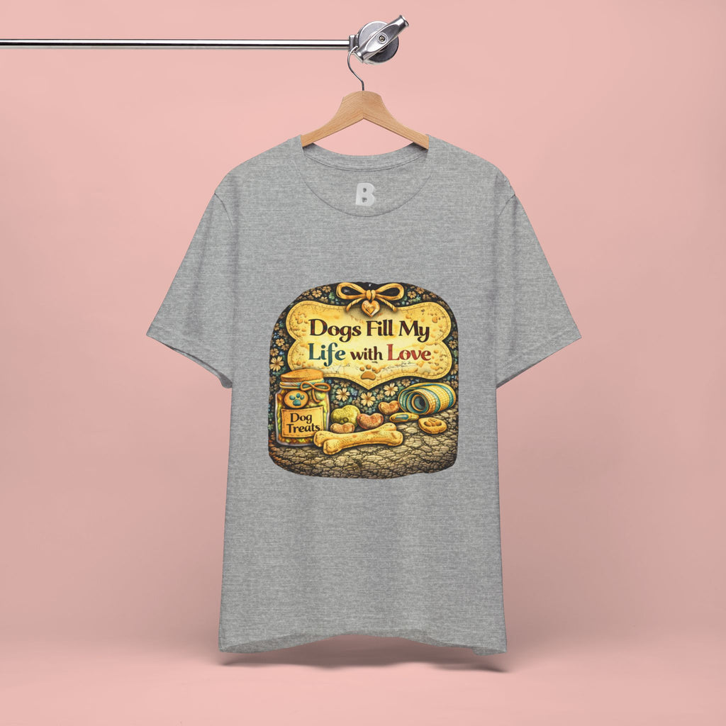 Dogs Fill My Life With Love T-Shirt