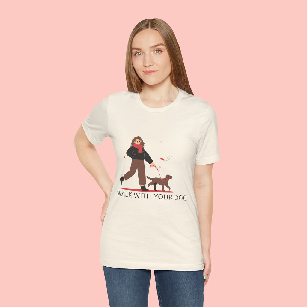 Walk With Your Dog Tee — Cute Dog Walking Graphic T-Shirt