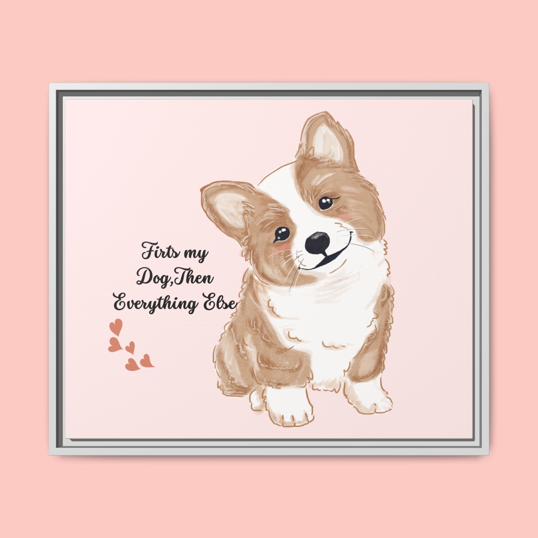 Framed Canvas Print — "First My Dog, Then Everything Else" Corgi Wall Art