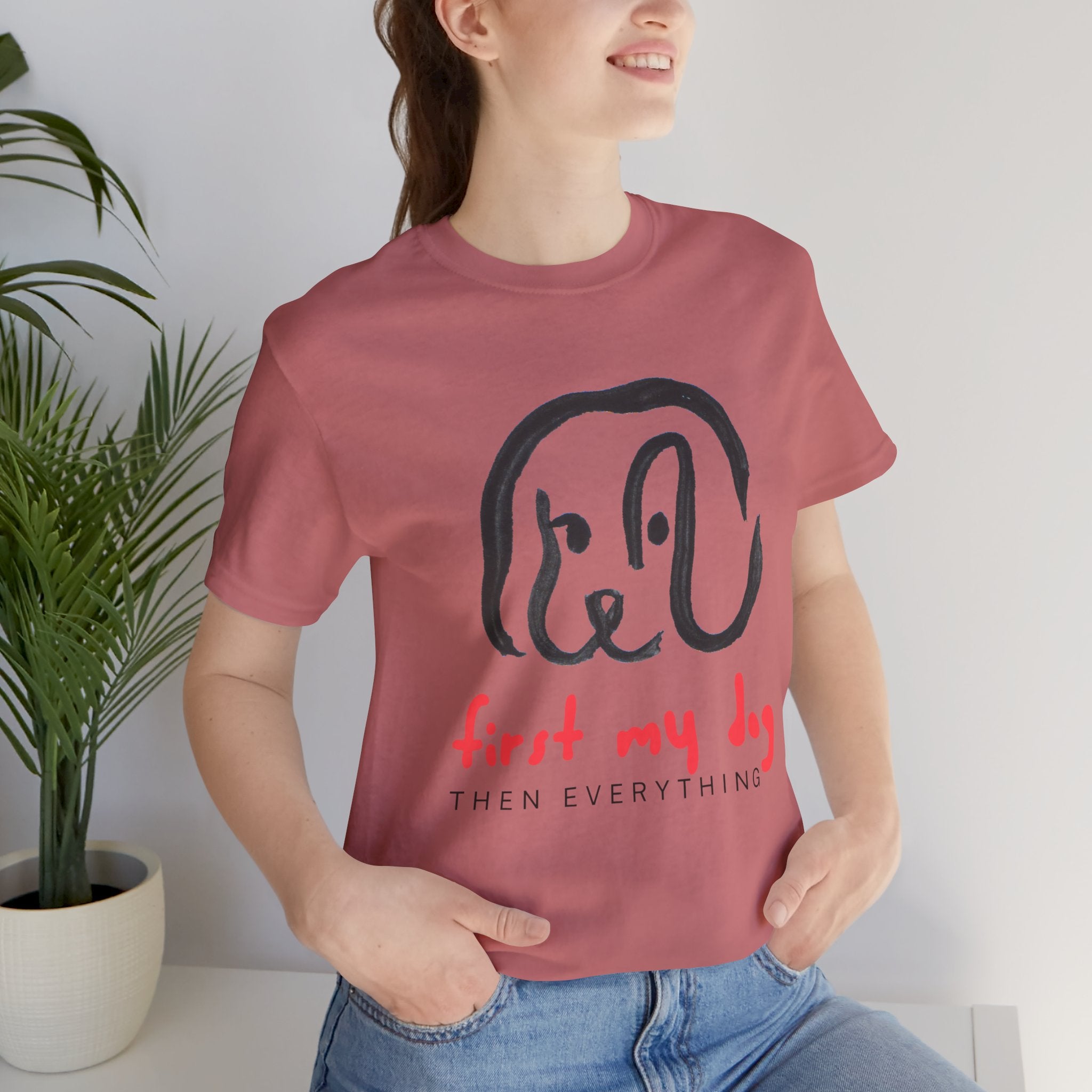 First My Dog Tee — "First My Dog Then Everything" Graphic T-Shirt