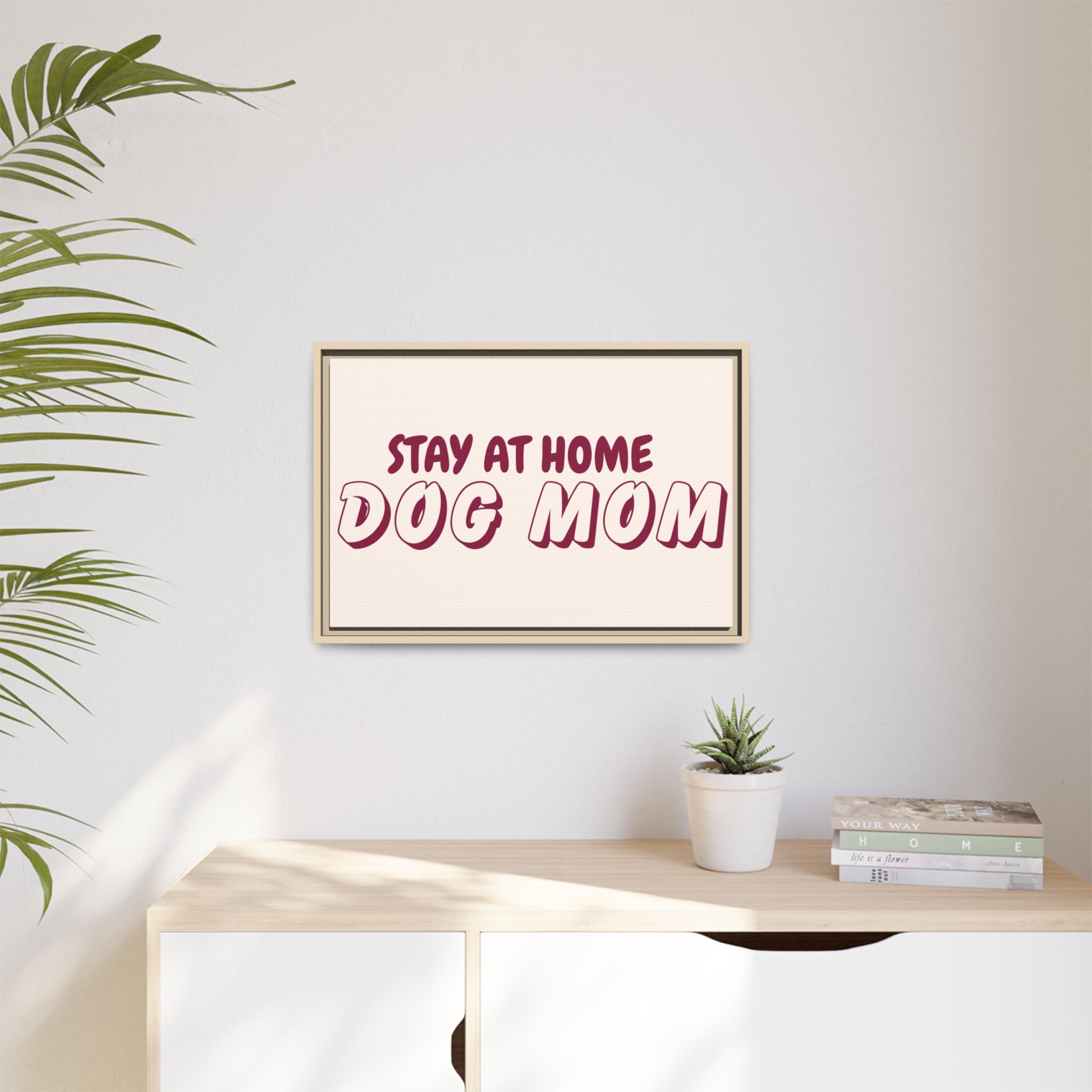 Stay At Home Dog Mom Framed Canvas Print