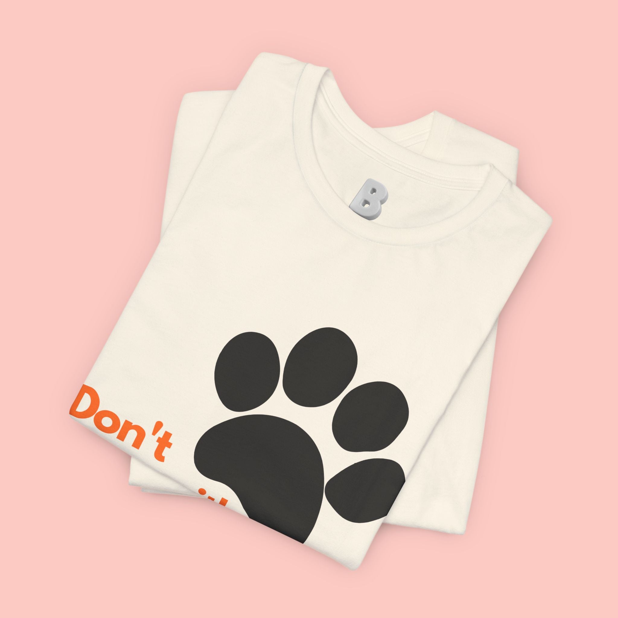 Don’t Mess With A Dog Mom T-Shirt — Paw Print Tee for Dog Lovers