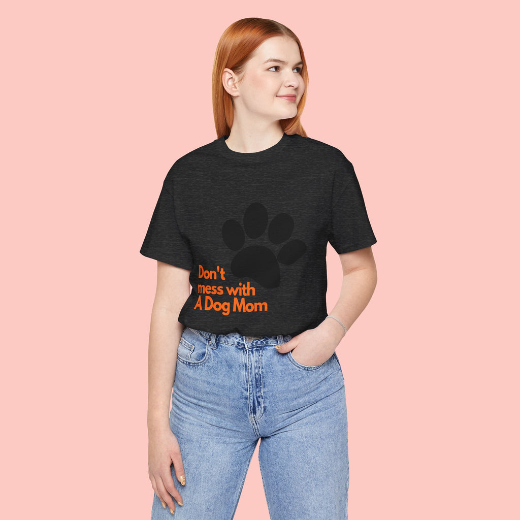 Don’t Mess With A Dog Mom T-Shirt — Paw Print Tee for Dog Lovers