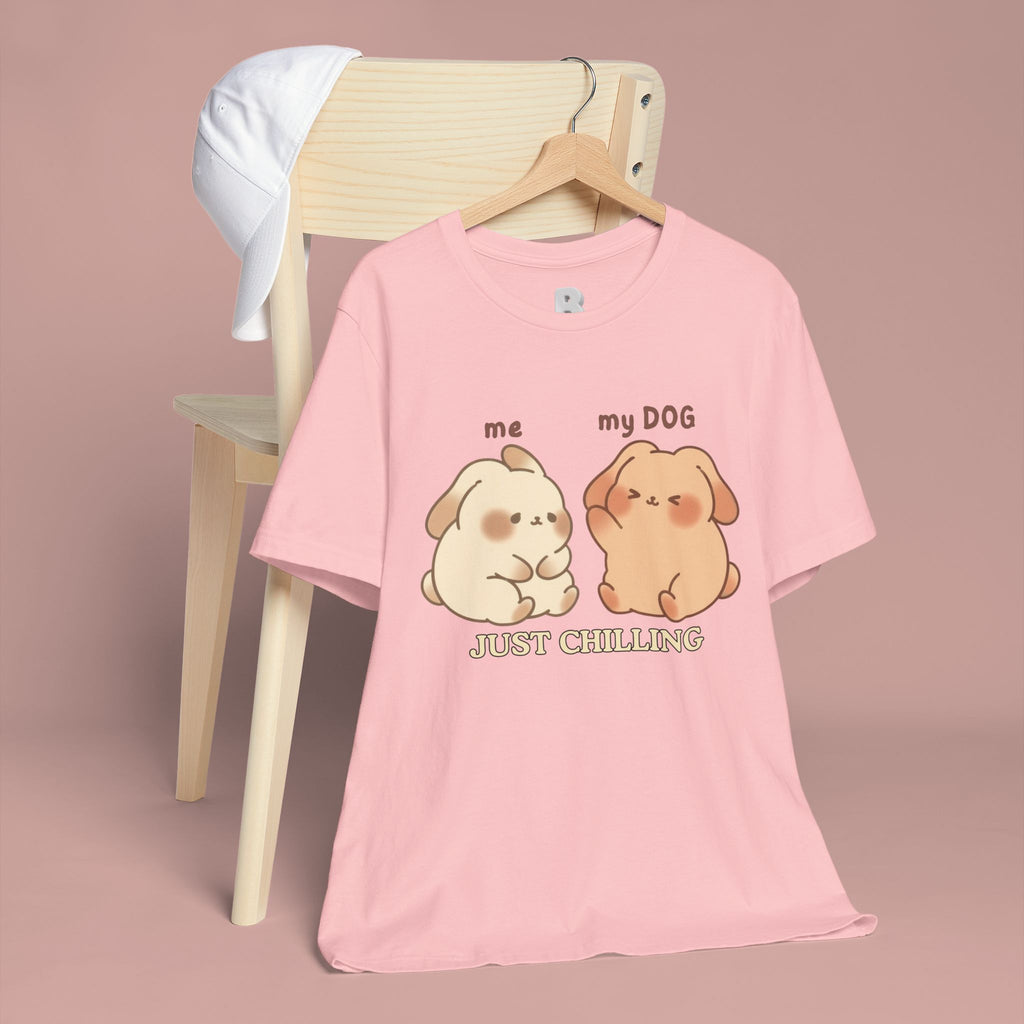 Just Chilling Dog T-Shirt — Cute Me & My Dog Matching Tee