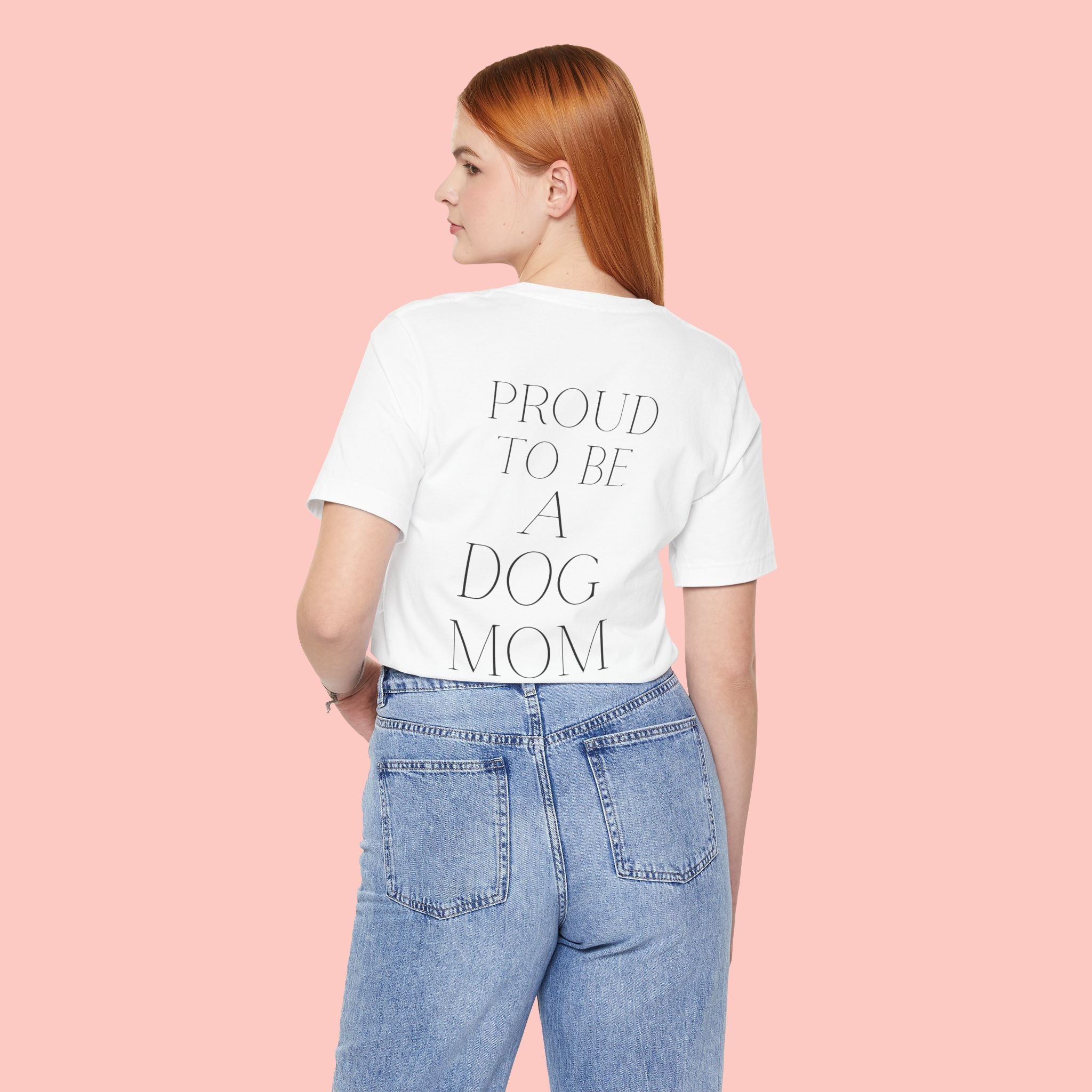 Proud to Be a Dog Mom T‑Shirt