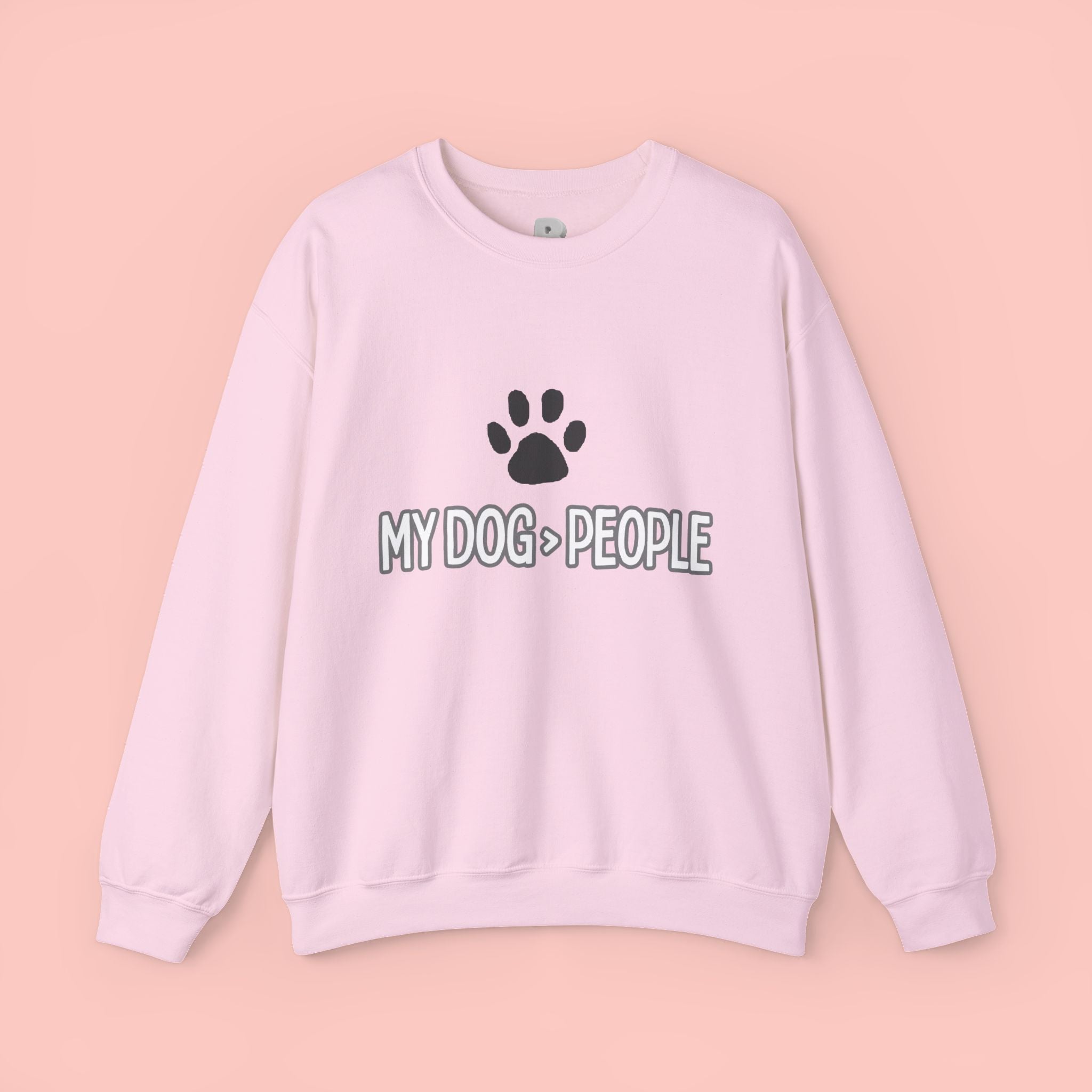 My Dog > People Sweatshirt – Cute Paw Print Crewneck for Dog Lovers