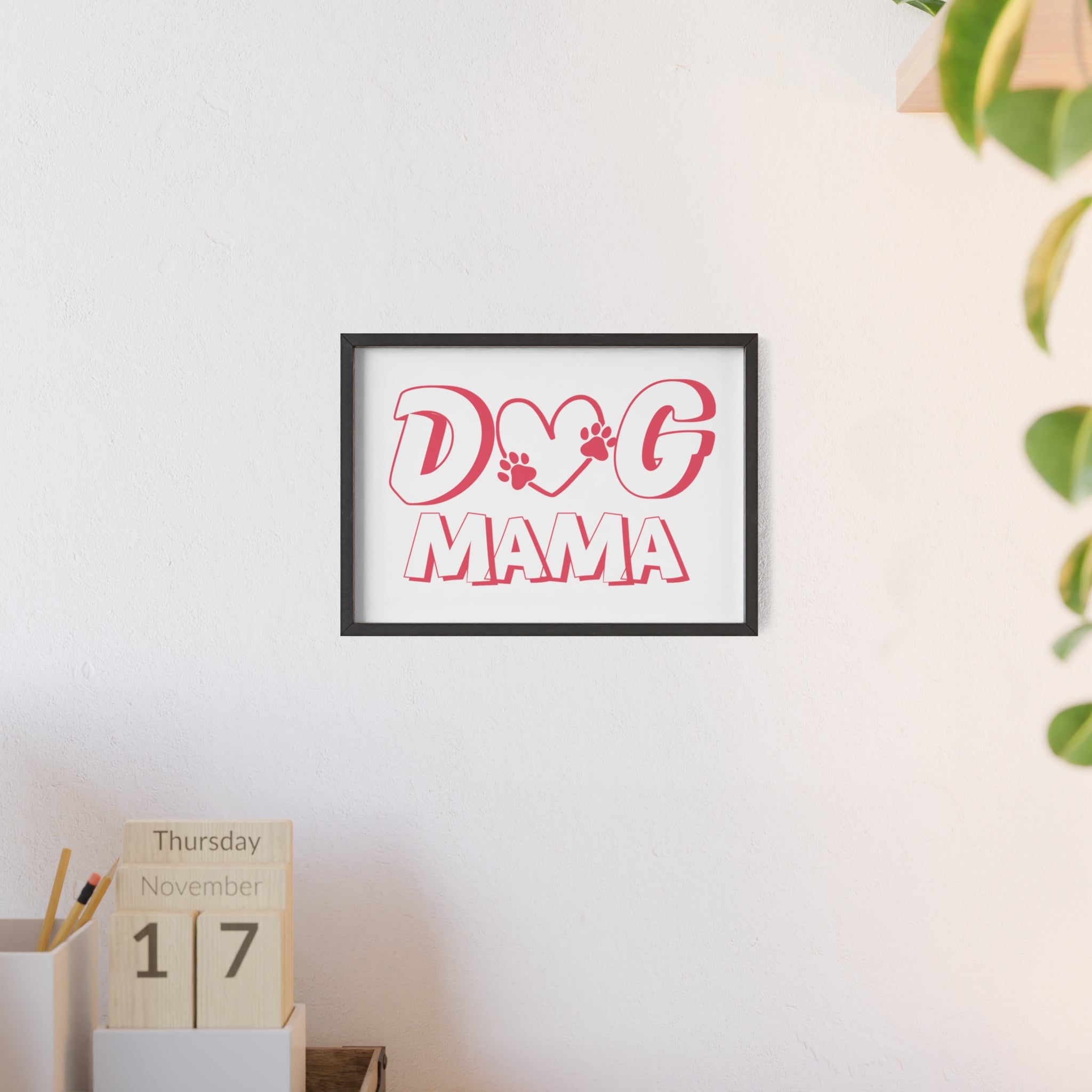 Dog Mama Wall Poster with Wooden Frame — Pink Paw Heart Decor