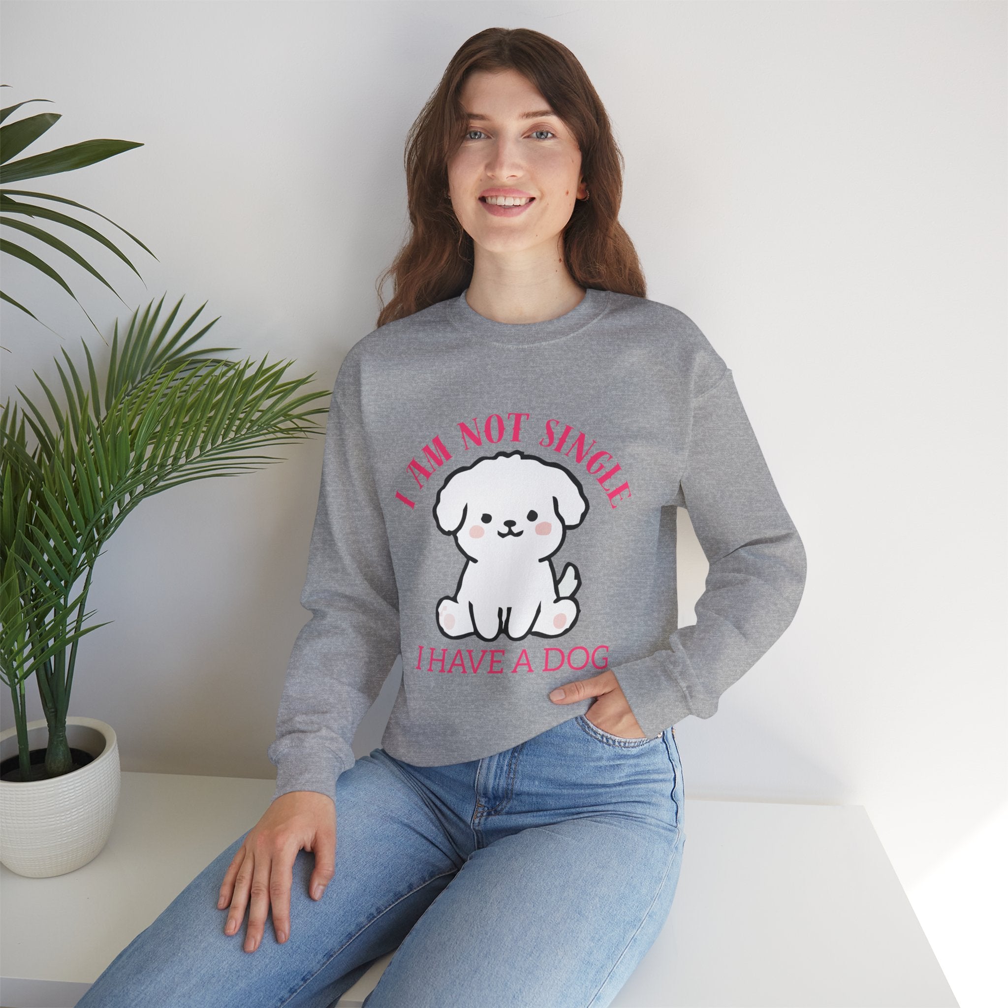 Dog Lover Crewneck Sweatshirt — “I Am Not Single I Have a Dog” Cute Puppy Pullover