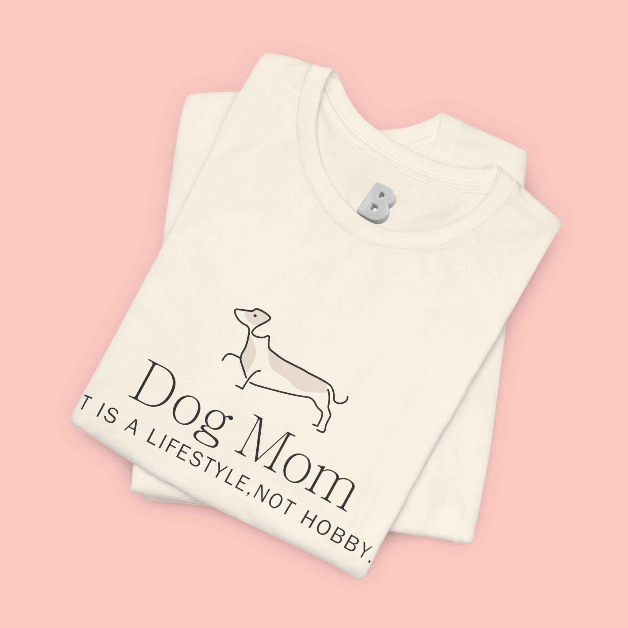 Dog Mom Tee — "Dog Mom: It Is A Lifestyle, Not Hobby" Cute Dachshund Graphic T-Shirt