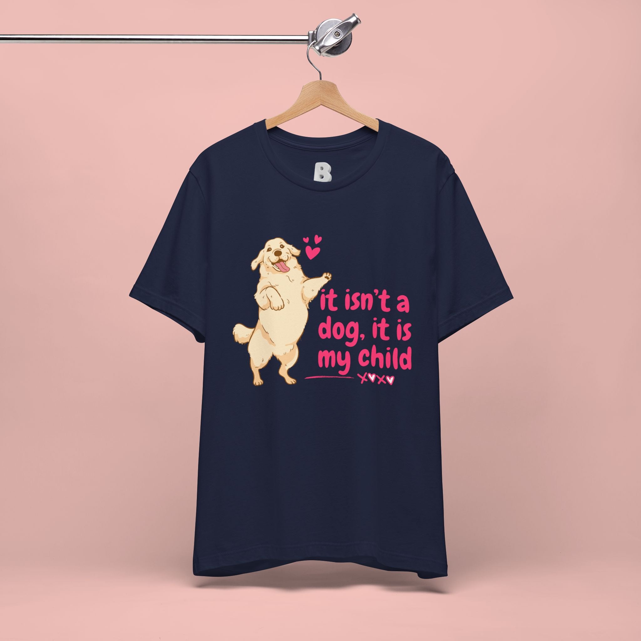 Dog Mom T-Shirt — "It Isn’t a Dog, It Is My Child" Cute Golden Retriever Tee