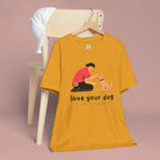 Love Your Dog T-Shirt — Cute Pet Owner Graphic Tee