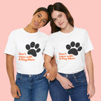 Don’t Mess With A Dog Mom T-Shirt — Paw Print Tee for Dog Lovers