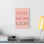 Dog Mom Club Canvas Wall Art — Pink Matte Stretched Canvas