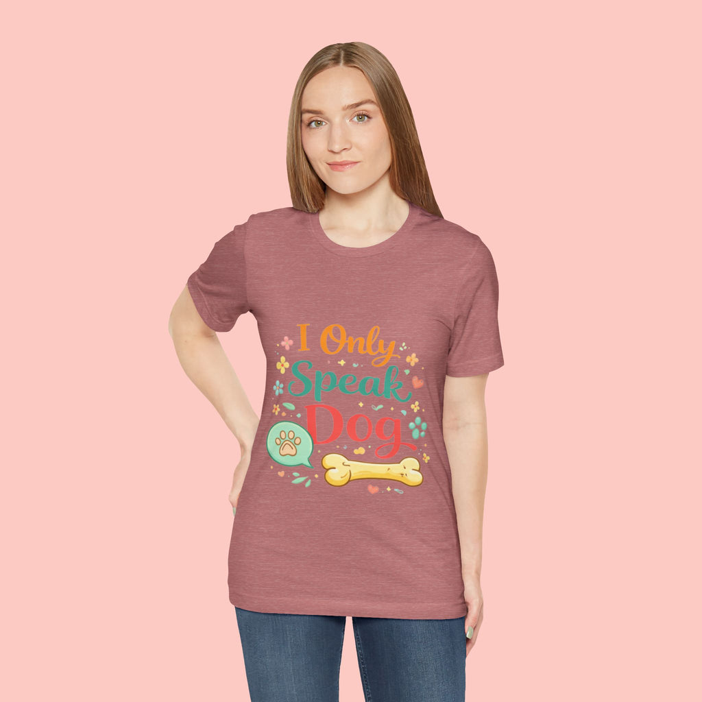 Dog Lover T‑Shirt – "I Only Speak Dog" Cute Paw & Bone Graphic Tee
