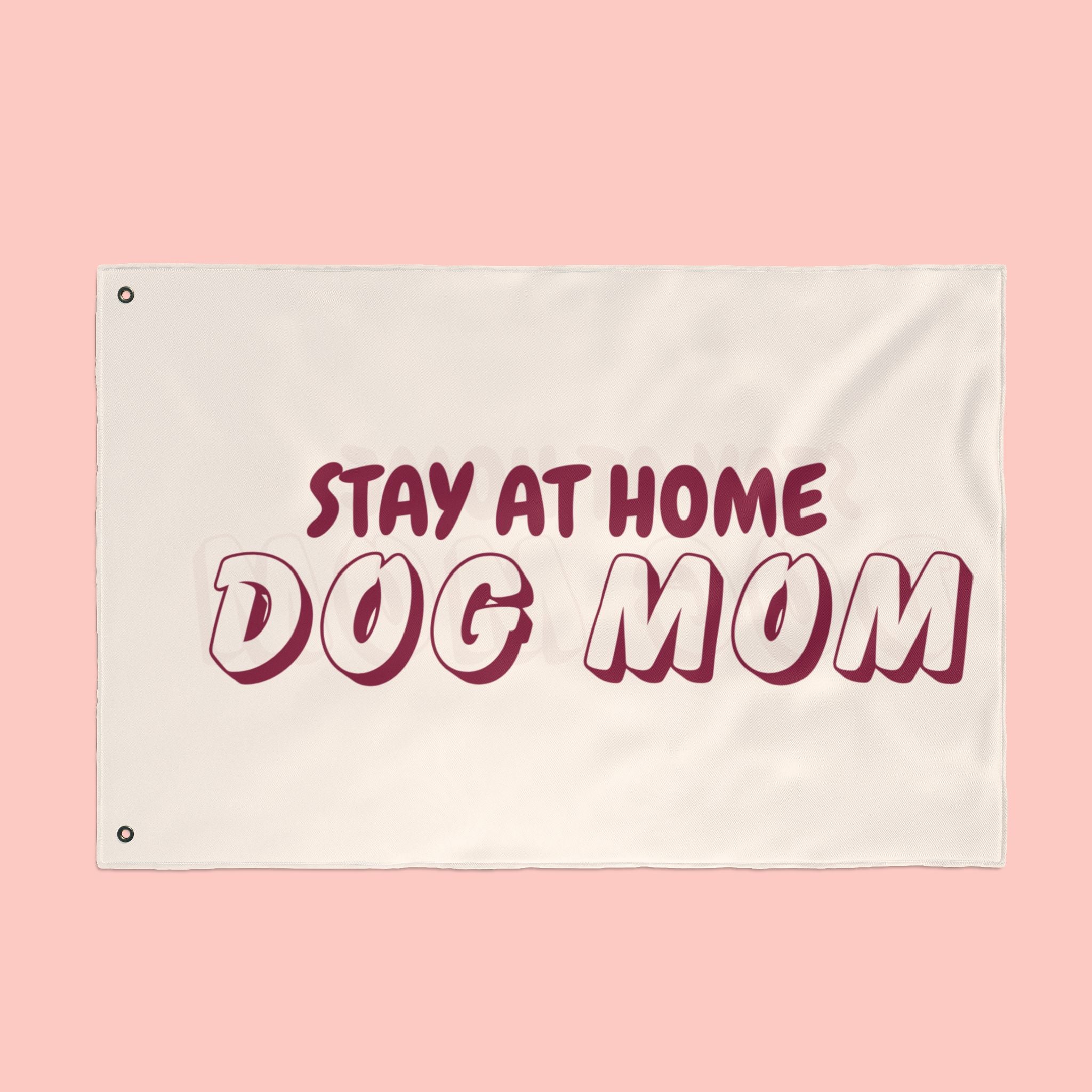 Stay At Home Dog Mom Flag — Double‑Sided Yard & Porch Banner