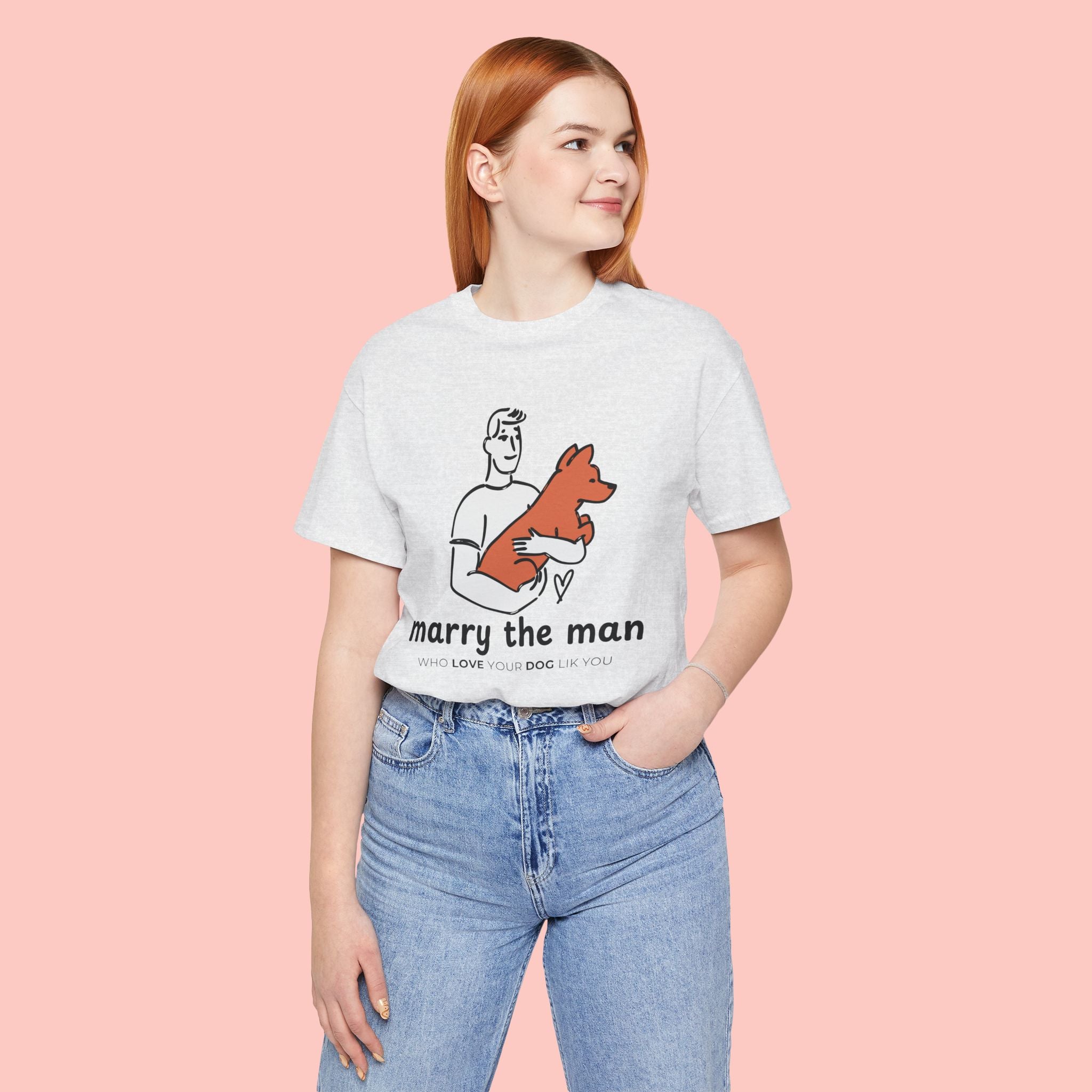 Marry the Man Dog Lover T-Shirt — Cute Couple & Pet Graphic Tee