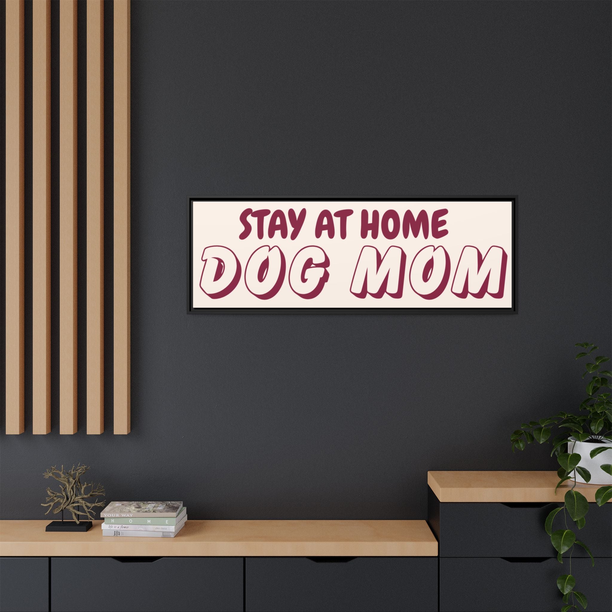 Stay At Home Dog Mom Framed Canvas Print