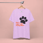 Don’t Mess With A Dog Mom T-Shirt — Paw Print Tee for Dog Lovers