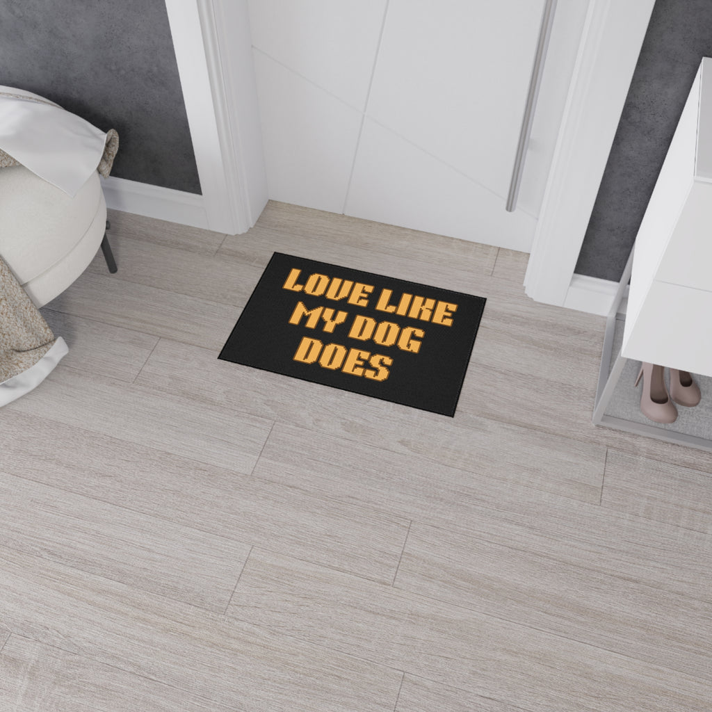Love Like My Dog Does Heavy Duty Floor Mat — Non-Slip Doormat for Dog Lovers