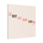 Best Dog Mom Ever Canvas Wall Art — Pink Paw & Bow Matte Stretched Canvas
