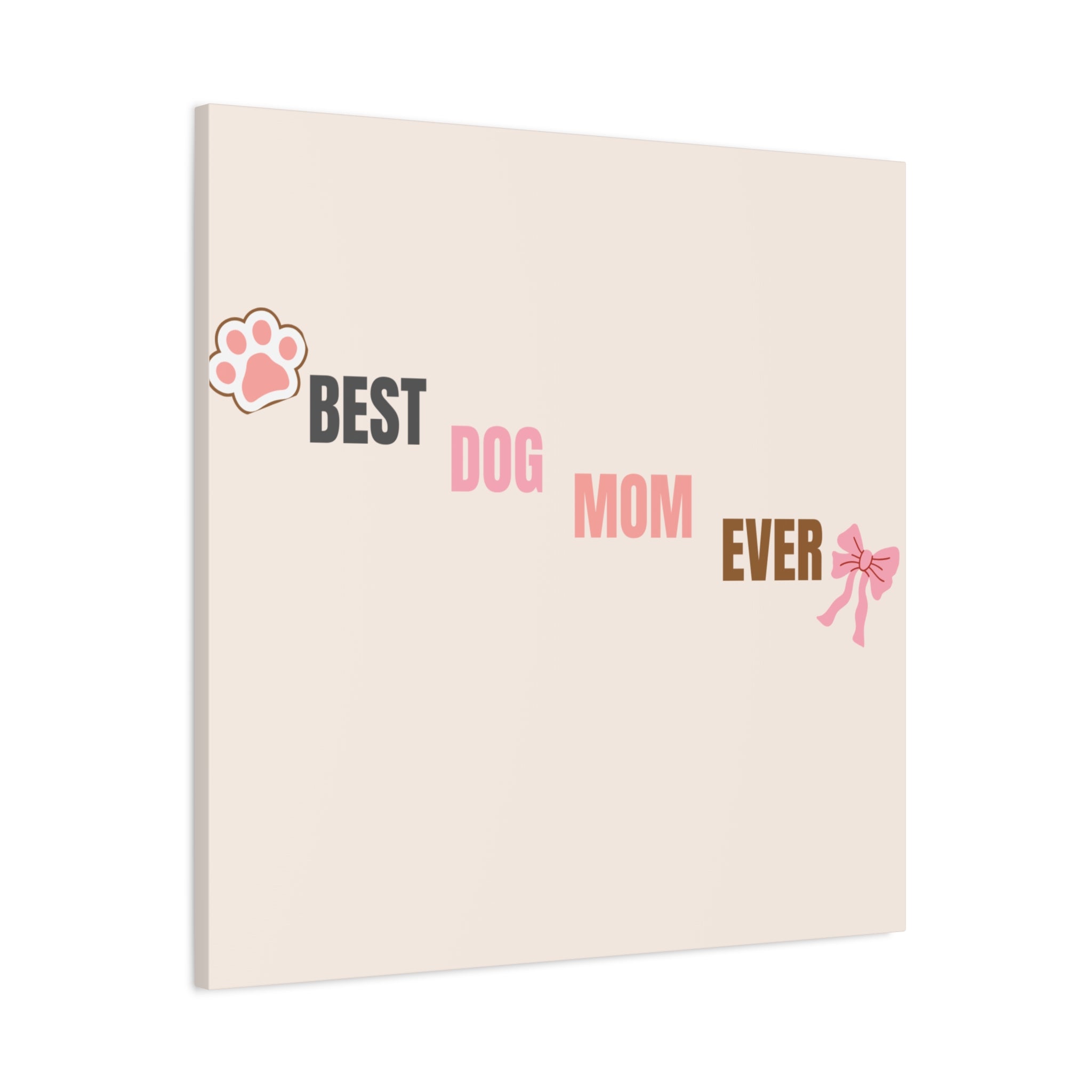 Best Dog Mom Ever Canvas Wall Art — Pink Paw & Bow Matte Stretched Canvas