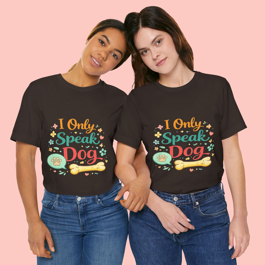 Dog Lover T‑Shirt – "I Only Speak Dog" Cute Paw & Bone Graphic Tee