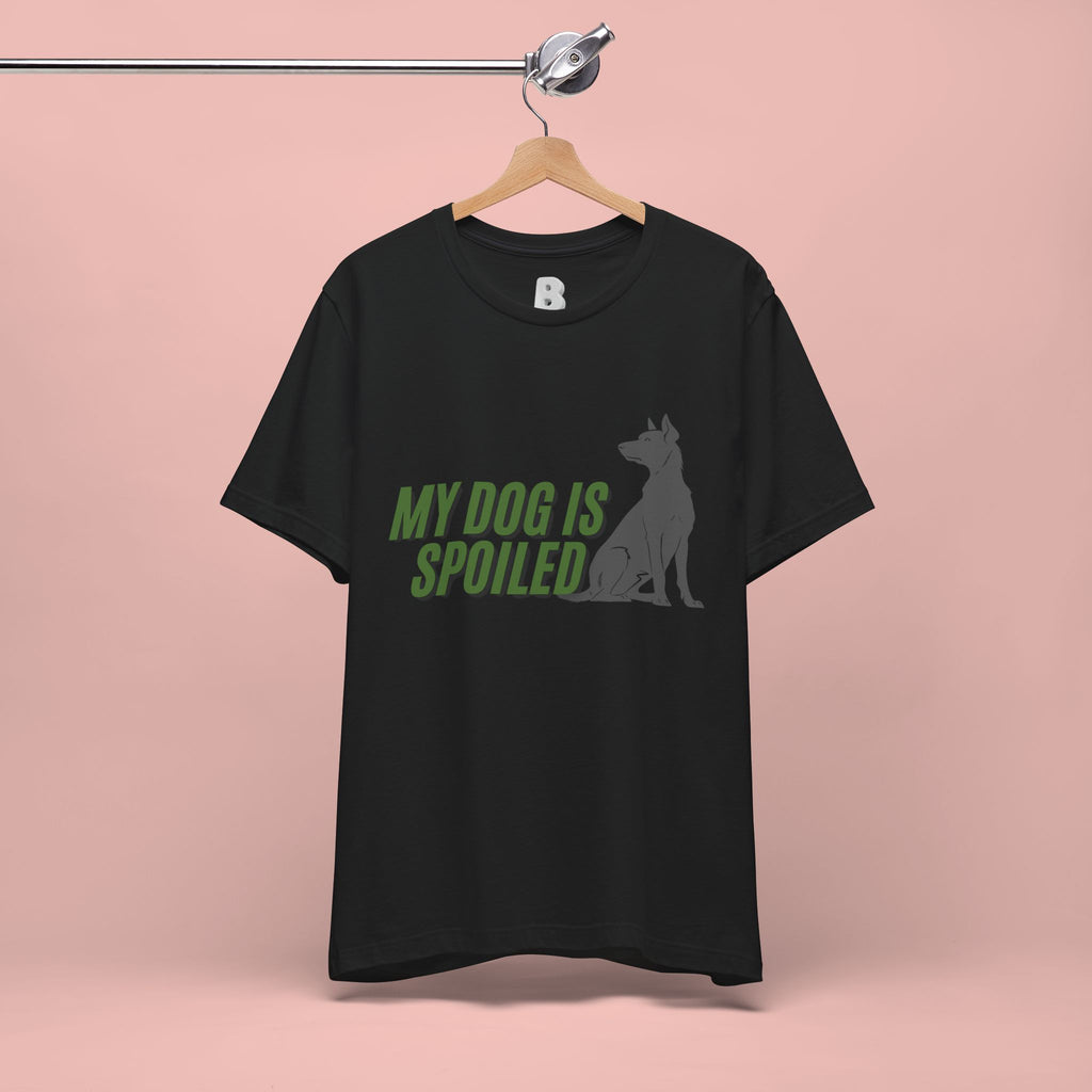 My Dog Is Spoiled T‑Shirt — Funny Dog Lover Tee with Sitting Dog Graphic