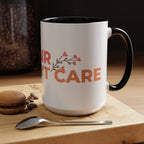 Accent Coffee Mug - "Growing Hair I Don't Care" Floral Script Coffee Mug