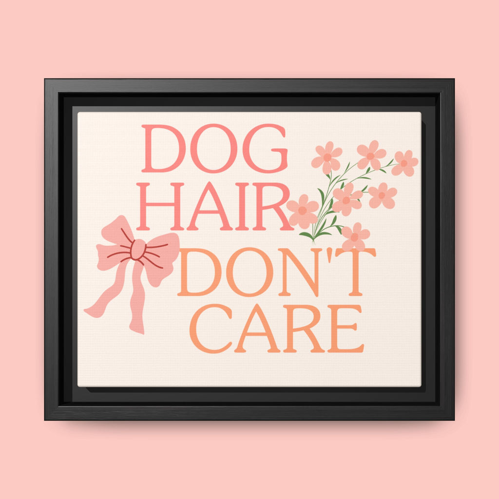 Dog Hair Don’t Care Framed Canvas Print