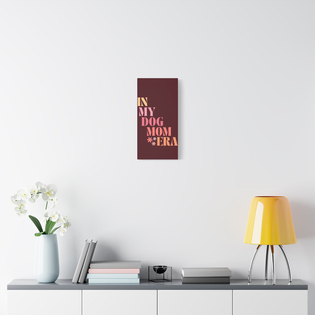 In My Dog Mom Era Matte Canvas Wall Art